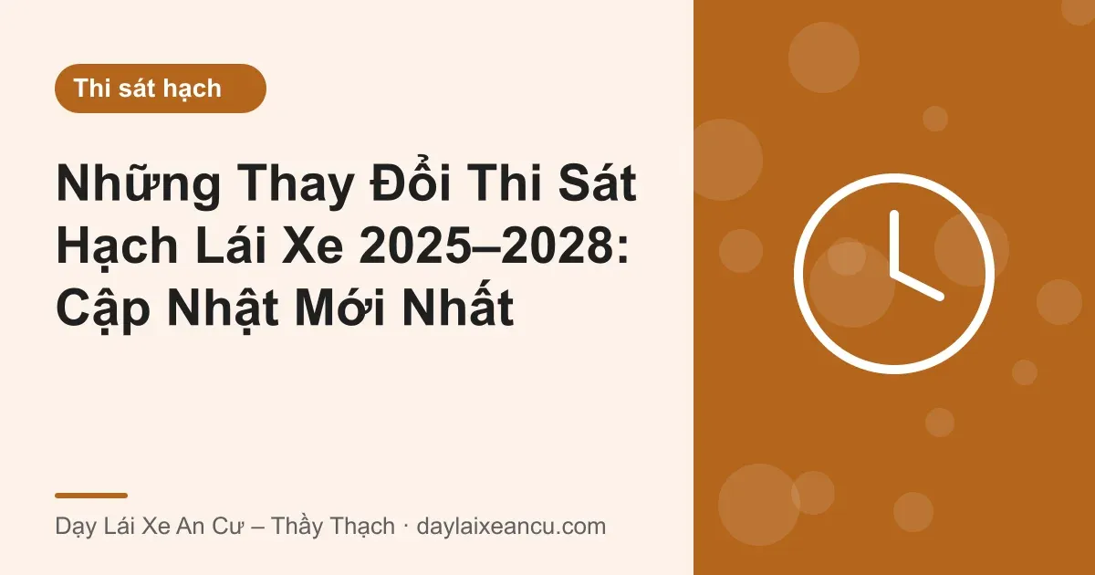 Ảnh bìa: Những Thay Đổi Thi Sát Hạch Lái Xe 2025–2028: Cập Nhật Mới Nhất