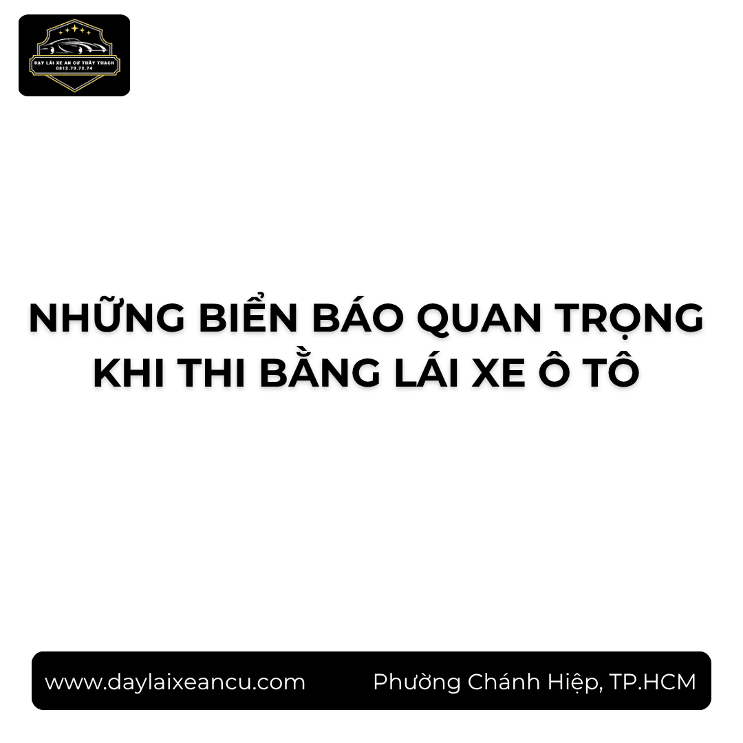 Biển Báo Quan Trọng Khi Thi Lý Thuyết Hạng B 2026