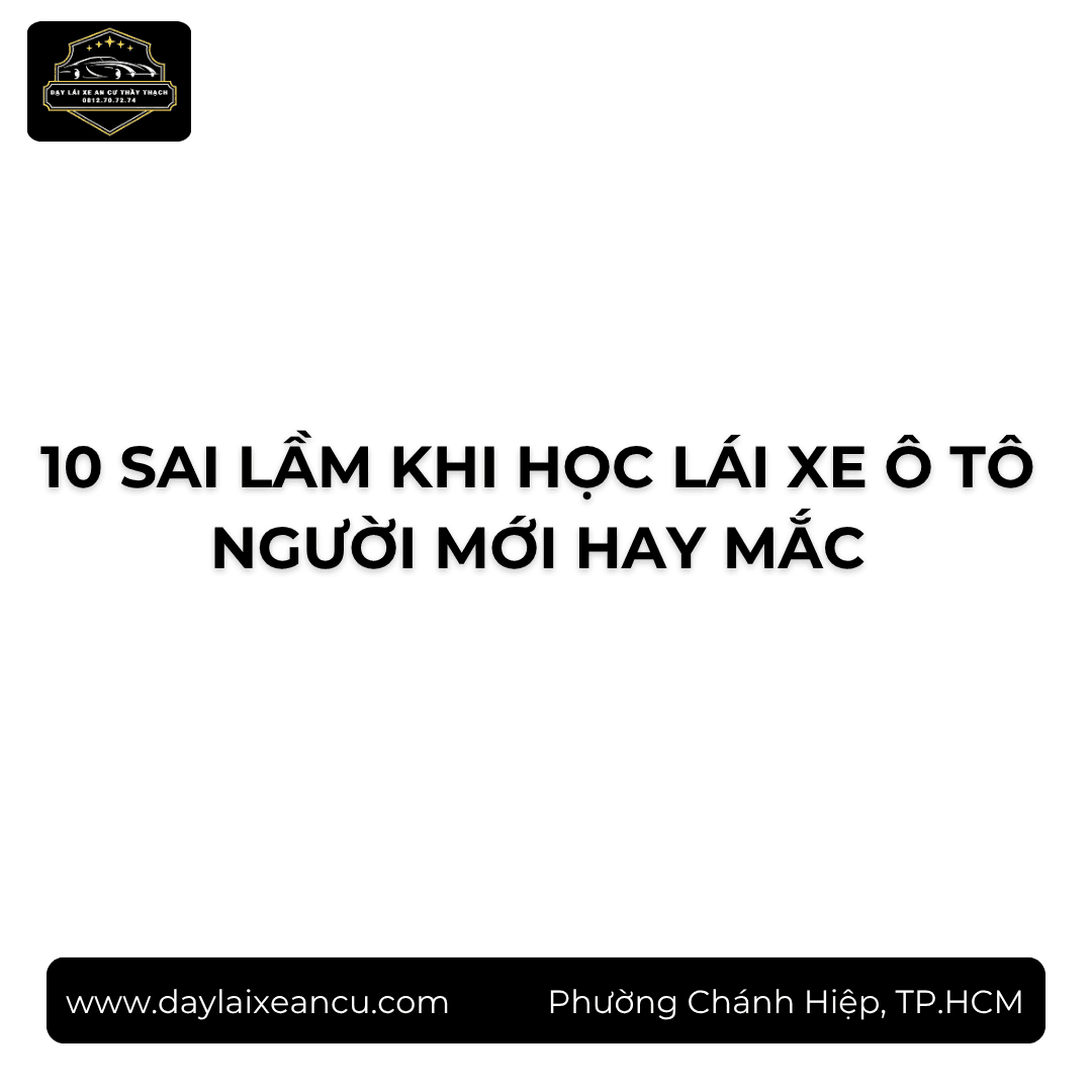 8 Sai Lầm Khi Học Lái Xe Ô Tô Khiến Bạn Thi Rớt (2026)