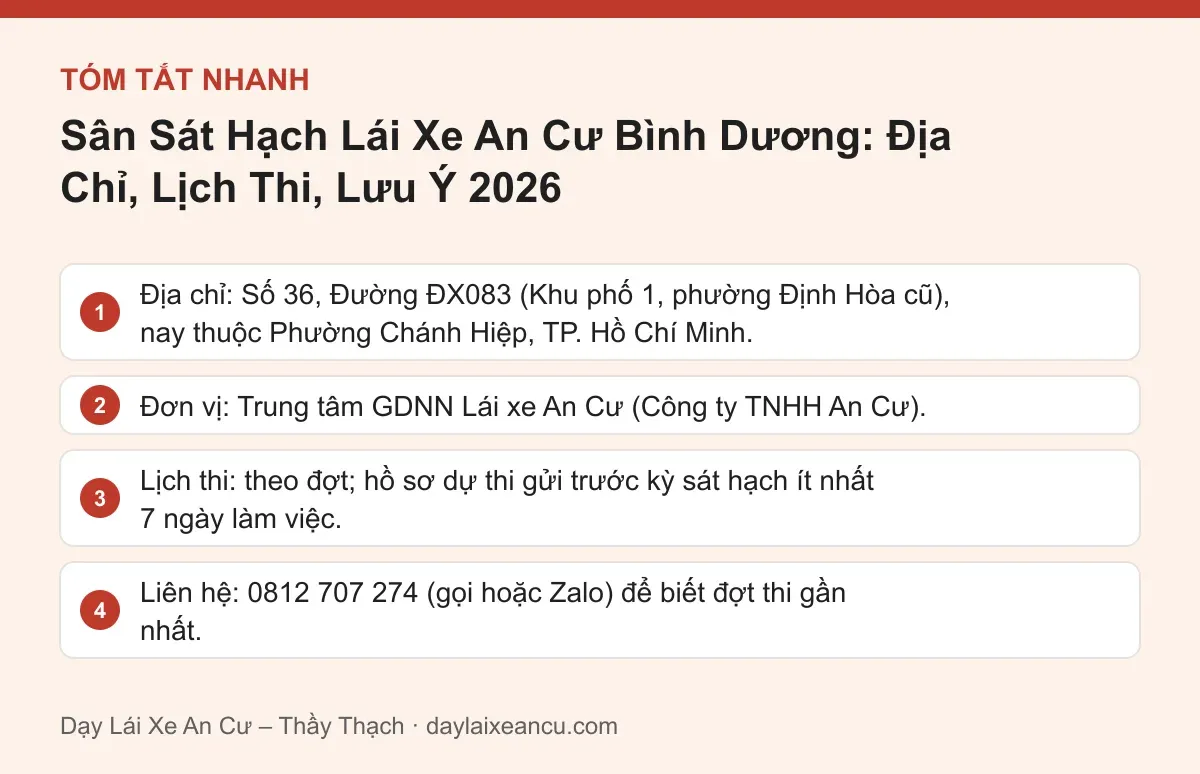 Tóm tắt nhanh: Sân Sát Hạch Lái Xe An Cư Bình Dương: Địa Chỉ, Lịch Thi, Lưu Ý 2026