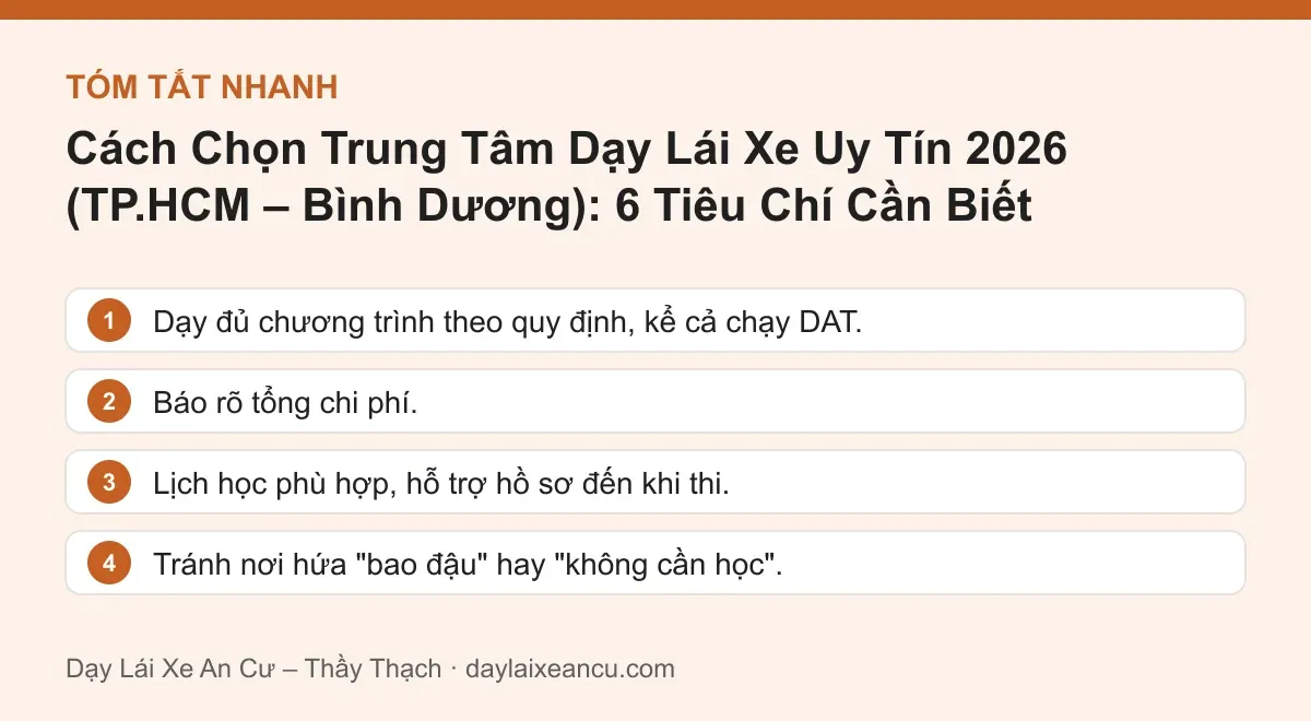 Tóm tắt nhanh: Cách Chọn Trung Tâm Dạy Lái Xe Uy Tín 2026 (TP.HCM – Bình Dương): 6 Tiêu Chí Cần Biết