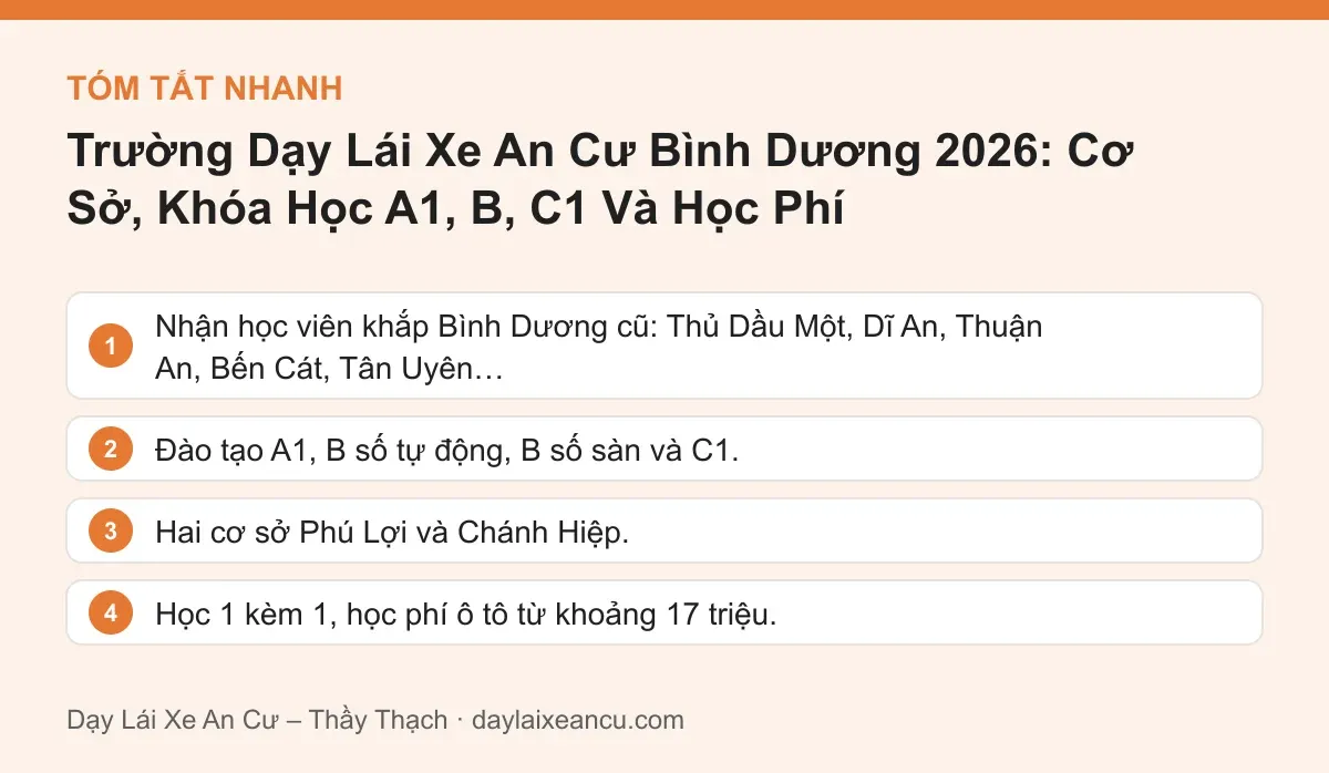 Tóm tắt nhanh: Trường Dạy Lái Xe An Cư Bình Dương 2026: Cơ Sở, Khóa Học A1, B, C1 Và Học Phí
